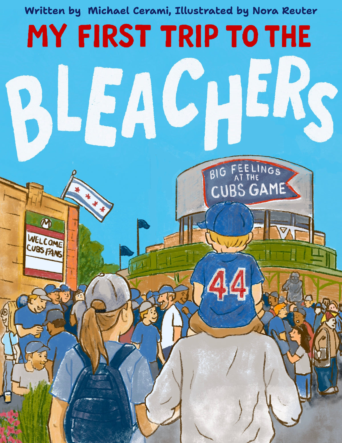 My First Trip to the Bleachers - Written by Michael Cerami, Illustrated by Nora Reuter